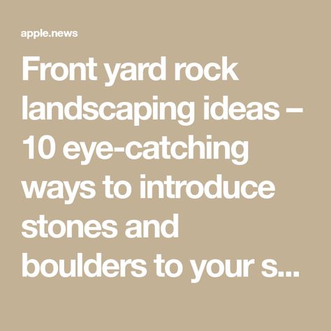 Front yard rock landscaping ideas – 10 eye-catching ways to introduce stones and boulders to your space Rock Boulder Landscaping Ideas, Front Yard With Rocks, Front Yard Rock Landscaping Ideas, Boulder Landscaping Ideas, Front Yard Rock Landscaping, Yard Rock Landscaping, Boulder Landscaping, Boulder Rock, Rock Landscaping Ideas