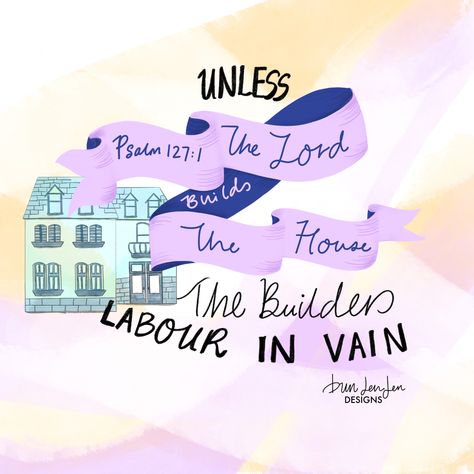 This scripture artwork is inspired by Psalm 127:1 Unless the Lord builds the house, the builders labour in vain. ⁠🏠⁠ This verse from God just makes me drop everything and re-evaluate myself. ⁠ God is reminding me to stop with all the self-effort. Because unless God builds the house, all the self-effort and toiling is just in vain. So let's stop toiling with the self-effort and instead move according to God's directed activity.⁠ Scripture Artwork, Psalm 127, Bible Verse Prints, Labour, Christian Shirts, God Is, Christian Quotes, The Lord, Bible Verse