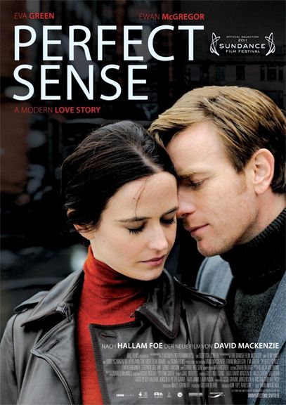 Perfect Sense (2011) - Ewan McGregor, Eva Green, Lauren Tempany Drama Films, German Movies, Movies Worth Watching, Tilda Swinton, Ewan Mcgregor, Cinema Posters, Cinema Movies, Eva Green, Perfect Sense