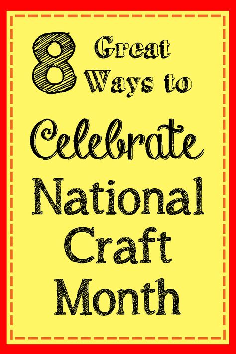 Looking for fun ways to celebrate National Craft Month?  Here are 8 great ideas for you! International Craft, Monthly Crafts, Great Ideas, Art Ideas, Craft Ideas, Celebrities, Art