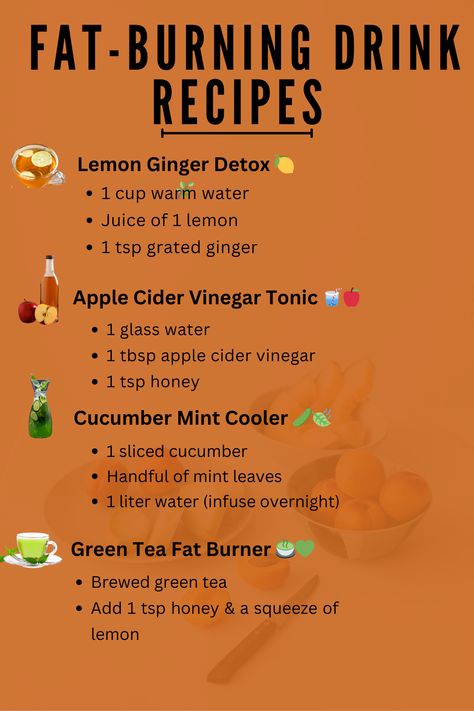 These easy-to-make detox water recipes feature powerful ingredients like lemon, ginger, apple cider vinegar, and cinnamon to naturally burn fat and cleanse your body. These healthy drink recipes are great metabolism boosters and promote a balanced lifestyle, perfect for slimming down. Whether you're looking for a refreshing cucumber detox water or a metabolism-boosting green tea, these weight loss drinks are a must-try for your daily routine!"  Keywords: fat-burning drinks, detox water recipes, weight loss drinks, metabolism boosters, burn fat, natural detox drinks, slimming beverages, healthy drink recipes, metabolism-boosting drinks, cleanse your body. Stomach Loss Drinks, Belly Fat Burning Drinks, Drinks To Reduce Belly Fat Recipe, Detox Fat Burning Drinks, Burning Fat Drinks, Drinks To Burn Fat Fast, Ginger Water Recipe Fat Burning, Fat Burning Shots, Burn Fat Drinks