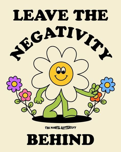 Leave Negativity Behind Quotes, Cute Positivity Quotes, One Day At A Time Wallpaper, Retro Illustration Graphics, Happy Mind Happy Life, Happy Illustration, Happy Mondays, Cutie Quote, Cartoon Character Tattoos