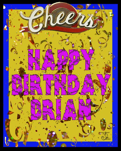 Brian .. Happy Birthday Card Happy Birthday Brian, Armoire Bar, Happy Birthdays, Birthday Wishes Greetings, Birthday Queen, Birthday Name, Holiday Humor, Happy Birthday Card, Happy Birthday Wishes