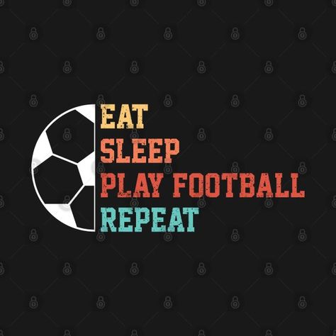 Eat sleep football repeat t shirt - Football t shirt - Football - T-Shirt | TeePublic Shirt Football, Football T Shirt, Shirt Store, Eat Sleep, Sleep, Football, Collage, T Shirt, Pins