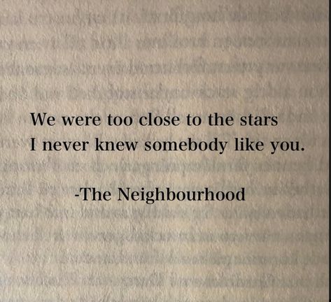 The Neighbourhood Quotes, Meaningful Lyrics, Song Lyric Quotes, Just Lyrics, August 1, Poem Quotes, The Neighborhood, Deep Thought Quotes, Song Quotes