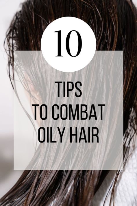 10 Tips to Combat Oily Hair, Best Products For Oily Hair, oily hair products, hair care How To Wash Oily Hair Properly, Best Hair Products For Oily Hair, How To Keep Your Hair From Getting Oily, How To Wash Oily Hair, Best Products For Oily Hair, How To Make Hair Less Oily, Hair Products For Greasy Hair, Oily Hair Routine, Oily Hair Products