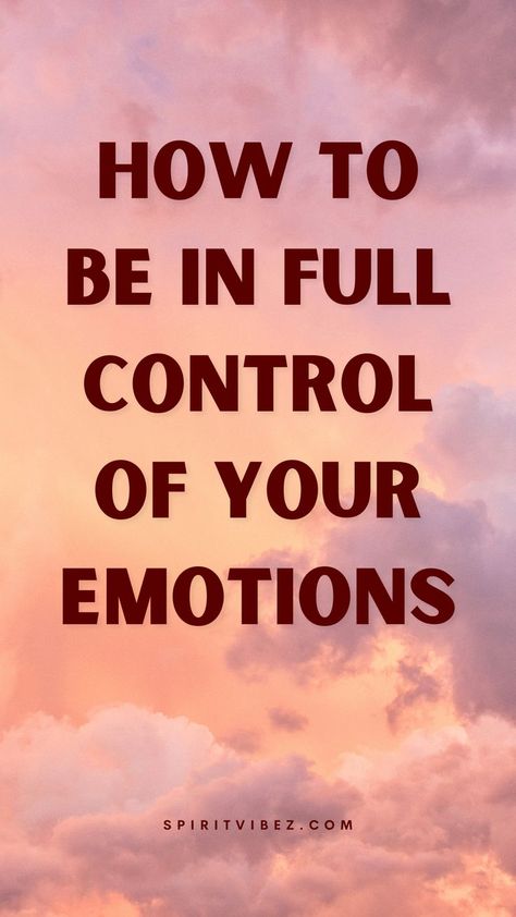 How to Be In Full Control Of Your Emotions Dream Motivation Quotes, Self Control Quotes, Control Quotes, Control Your Emotions, How To Control Emotions, Understanding Emotions, Improve Communication Skills, Dream Motivation, Self Discipline