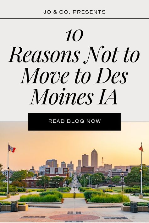 Des Moines, Iowa is slowly expanding due to the emerging tech scene, but frankly I feel bad for the young corporate employees that are asked to move there! Sure the low cost of living is ideal for these individuals, but is it really sacrificing a social/night life or the ability to enjoy the outdoors for?  Today, I would like to share with you 10 reasons NOT to move to Des Moines, Iowa. Hi Friend, Des Moines Iowa, Cost Of Living, Reasons To Live, Bucket Lists, Des Moines, The Low, Low Cost, Iowa