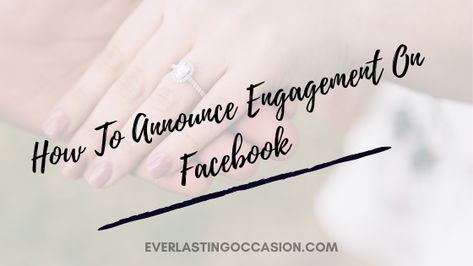 How To Announce Engagement On Facebook. Find out the best ways to notify your friends and family via social media and if you should #engagement #engagementannouncement How To Announce Engagement On Facebook, Engagement Announcement Social Media, Announcing Engagement On Social Media, How To Announce Engagement, Engagement Announcement Facebook, Funny Engagement Announcement, Cute Engagement Announcements, Announce Engagement, Proposal Announcement