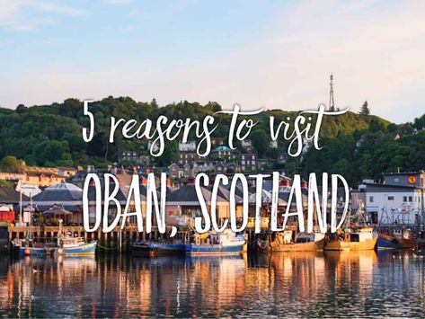 5 reasons to visit Oban, Scotland and the best things to do (#3 is a MUST!) Oban Scotland, Spain Honeymoon, Scotland Food, Scotland Culture, Pink Planet, Edinburgh Hotels, Scotland Road Trip, Scotland Edinburgh, Scotland Trip