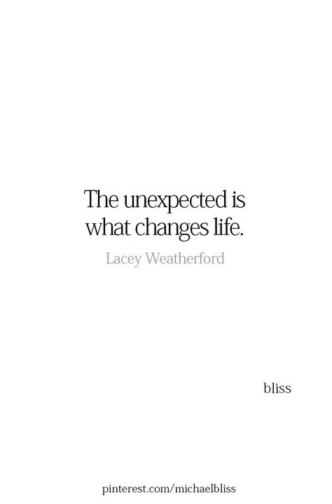 Unexpected News Quotes, Life Unexpected Quotes, Unexpected Change Quotes, Unexpected Life Quotes, Quotes About Unexpected Things, Surprise Quotes Unexpected, The Unexpected Quotes, Unexpected Life Changes Quotes, Unexpected Quotes