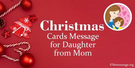 Christmas Card Message for Daughter from Mom Christmas Message For Daughter, Message For Daughter, Merry Christmas Poems, Christmas Card Sentiments, Merry Christmas Daughter, Message To Daughter, Poem To My Daughter, Merry Christmas Wishes Text, Inspirational Christmas Message