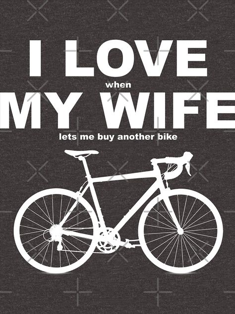 Bike Humor, Cycling Humor, Bicycle Quotes, Cycling Posters, Bike Logo, Bike Quotes, Bike Illustration, Love My Wife, Cycling Quotes