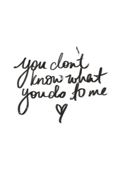 You don't know what you do to me Valentine Board, Under Your Spell, Love Is, What’s Going On, Love And Marriage, Cute Quotes, Love Letters, The Words, Woman Quotes