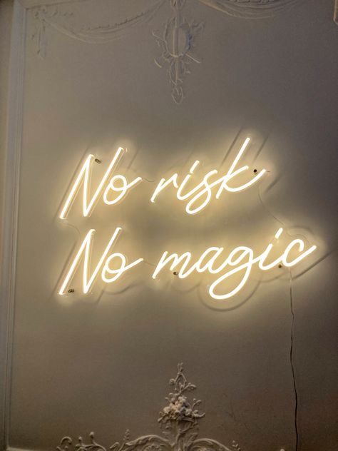 No Risk No Magic, Neon Signs, Signs