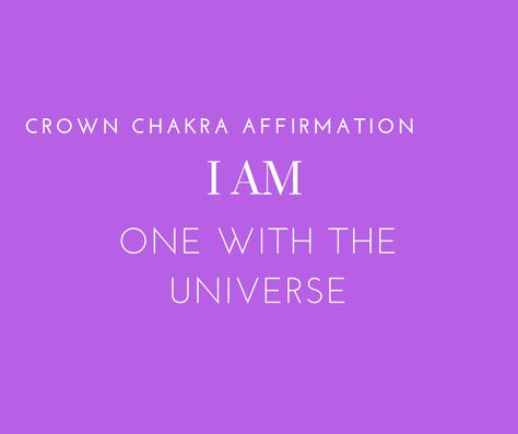 I Am One With The Universe, Crown Chakra Affirmation, Chakra Centers, Violet Crown, Self Reflection Quotes, One With The Universe, Healing Chakras, Water Artwork, Chakra Health