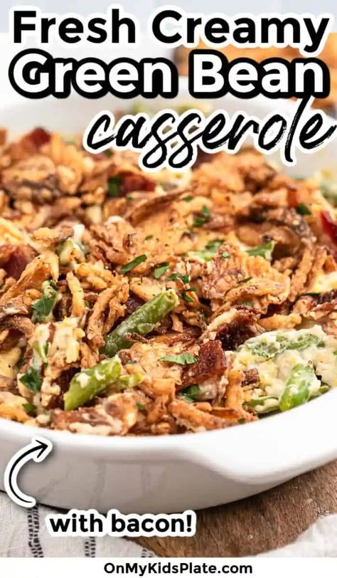 Creamy Green Bean Casserole With Bacon Green Bean Cassarole, Creamy Green Bean Casserole, Green Bean Casserole With Bacon, Green Bean Casserole Bacon, Fresh Green Bean Casserole, Creamy Green Beans, Casserole With Bacon, Best Green Bean Casserole, Green Bean Casserole Easy