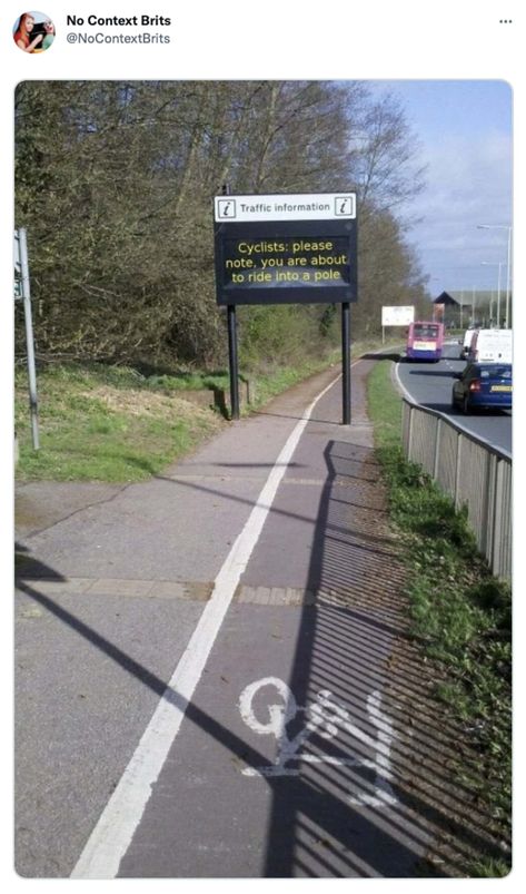 Bike Humor, British Things, British Humor, You Had One Job, One Job, Road Signs, Funny Signs, Makes Me Laugh, So Funny