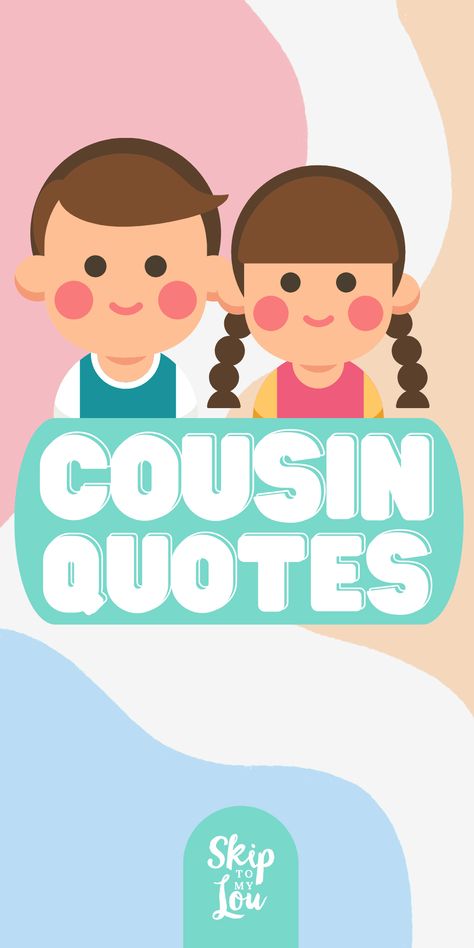 Cute Cousin Quotes, Best Cousin Quotes, Cousin Quotes, Skip To My Lou, Let's Celebrate, Best Friend Quotes, Childhood Friends, You Gave Up, Making Memories