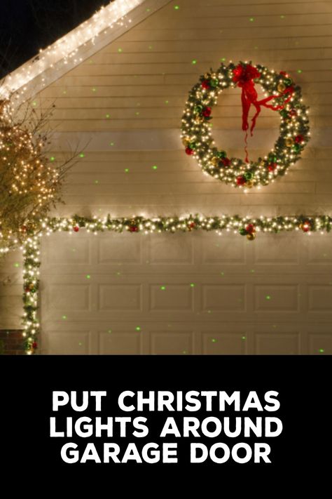 How to Put Christmas Lights Around Garage Door Garage Light Christmas Decorations, Christmas Lights To Line Driveway, Front Garage Christmas Decor, Christmas Lights Garage Door, Garage Door Christmas Garland, Christmas Lights For Garage, Hanging Christmas Lights On House, Christmas Wreath Above Garage Door, Christmas Bow Garage Door