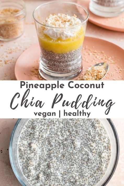 Pineapple And Coconut Recipes, Pina Colada Chia Pudding, Pineapple Chia Cleanse, Pina Colada Chia Seed Pudding, Pineapple Chia Seed Pudding, Pineapple Coconut Dessert, Pineapple Chia Pudding, Sunshine Bowl, Pineapple Recipes Healthy