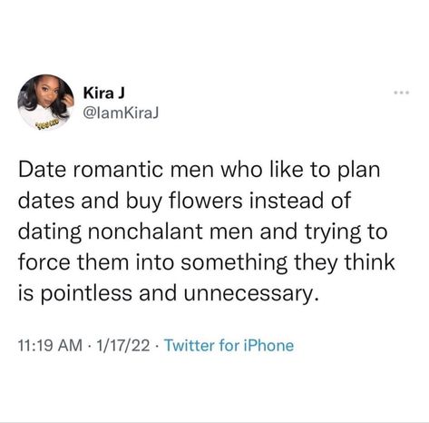 Slay Quotes, Romantic Men, Honest Quotes, Going On A Date, Flower Quotes, Buy Flowers, Mental And Emotional Health, Funny Relatable Quotes, Dating Quotes