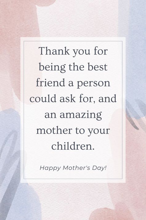 Thank you for being the best friend a person could ask for, and an amazing mother to your children.  Happy Mothers Day  #friendshipquotes #mothersday #bestfriend Quote For Best Friend, Mothers Day Quote, Mothersday Quotes, To All My Friends, I Got You Babe, Happy Mother Day Quotes, Girlfriend Quotes, Best Friend Love, Mothers Day Quotes