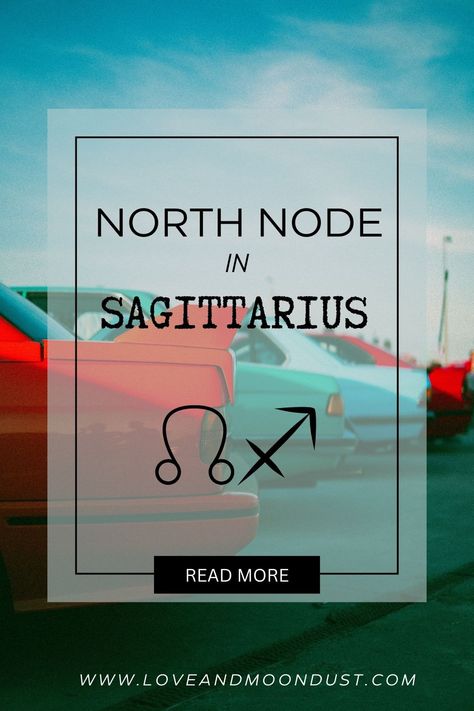 Seeking Truth and Adventure: North Node in Sagittarius in Astrology Sagittarius North Node, North Node Sagittarius, North Node, Sagittarius Astrology, Higher Purpose, Sagittarius Love, Natal Charts, Life Path, Life Purpose