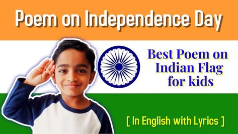 Poem on Independence Day, Poem on Indian Flag, Patriotic Poem on Independence Day for kids Lines On Independence Day, Dharma Chakra, Food Chain Activities, Independence Day Songs, Poem Themes, Poem Recitation, Saffron Color, English Poem, Patriotic Poems