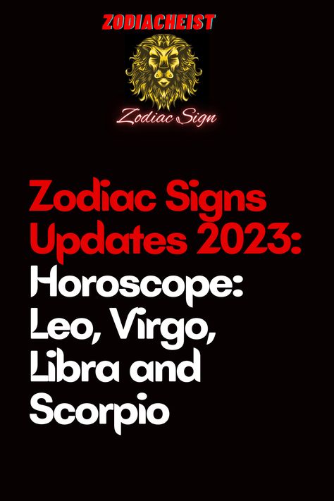 Leo 2023 Horoscope, Scorpio 2023, Scorpio Horoscope Today, Virgo Love Horoscope, Virgo Horoscope Today, Libra And Scorpio, Horoscope 2023, Libra Horoscope Today, Free Daily Horoscopes