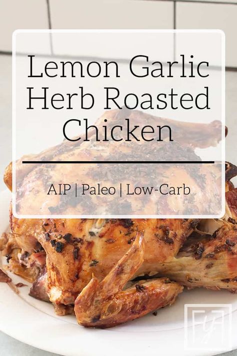 Lemon Garlic Herb Roasted Chicken | AIP, Paleo Recipe Paleo Roasted Chicken, Aip Diet Recipes, Nightshade Free Recipes, Low Carb Paleo Recipes, Aip Paleo Recipes, Chicken Tonight, Recipe For Dinner, Healthy Paleo Recipes, Whole Roasted Chicken