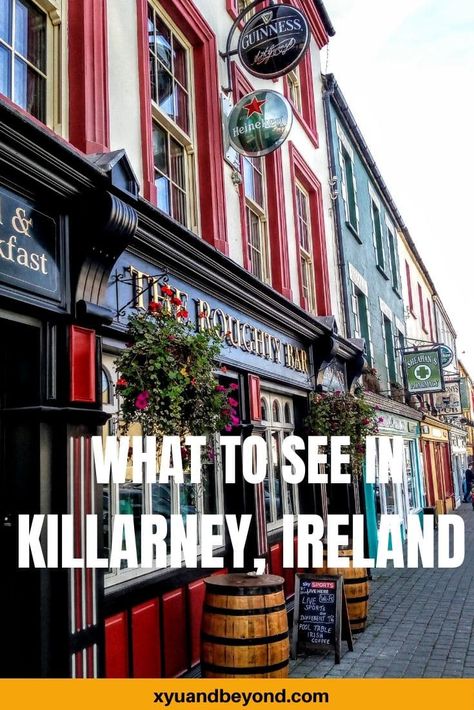 Ennis Ireland Things To Do, Killarney Ireland Things To Do, Things To Do In Killarney Ireland, Killiney Ireland, Ireland Killarney, Ennis Ireland, Kenmare Ireland, Ireland 2023, Ireland Travel Tips