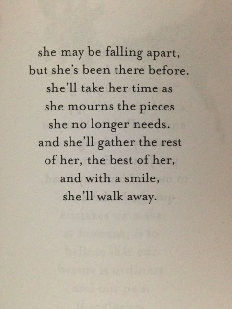 She may be falling apart, but she's been there before. JM Storm. Her Walls Are Up Quotes, And Then All Of A Sudden She Changed, She Never Looked Back Quotes, Quotes About She Inspiration, She Is Intense Quotes, I May Not Be Pretty Quotes, She Forgot Who She Was Quotes, She Is The Storm Quotes, She Knows Quotes