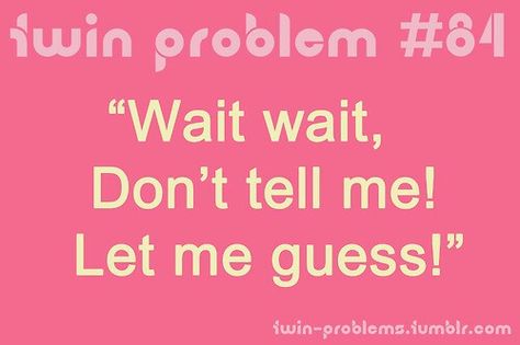 Guessin who was born first... Twin Problems, Twin Things, Awkward Silence, Twin Quotes, Twin Humor, Twin Life, Fifty Fifty, Curse Words, Sisters Forever