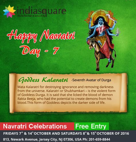 Navratri, #Day7 - Worship Maa Kalratri on Day 7 of Durga Navratri to destroy bad influence from the life of mankind and bring happiness, power and comfort in life. Let’s worship Goddess Durga with reverence and the prayers be done. Inviting you to the grand Navratri celebrations on Fridays 7th & 14th Oct and Saturdays 8th & 15th Oct of 2016 at JerseyCity, NJ between 9pm- 2am. #IndiaSquare, #NavratriEvents, #FreeGarbhaTickets, #NavratriEventsInJerseyCity, #FreeNavratriTickets,#GarbhaWithEntry Navratri 7th Day Goddess, Day 7 Navratri Goddess, Navratri Day 1 To 9, Navratri 7th Day, 7th Day Of Navratri, Durga Navratri, Navratri Wishes, God Photos, Navratri Festival