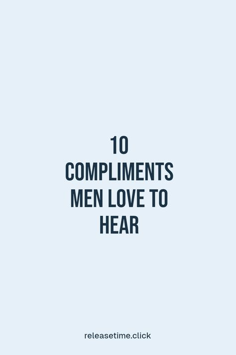 Ever wonder what words make a man’s day? Discover the 10 things that every man loves to hear! From heartfelt compliments to words of encouragement, these phrases can boost his confidence and strengthen your bond. Whether he's your partner, friend, or family member, understanding what to say will show your appreciation and deepen your connection. Learn how a few simple words can mean so much more. Dive into this list and switch up your conversations today! Types Of Hand Holding Meaning, Compliments To Give Your Boyfriend, Best Compliments To Give A Guy, How To Compliment A Guy, Short Compliments, Compliments For Guys, Compliment For Guys, Compliments For Her, Cute Compliments