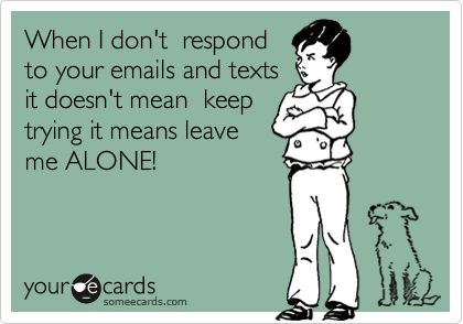 Leave me ALONE! Take A Hint, Getting Him Back, Leave Me Alone, Keep Trying, E Card, Ecards Funny, Someecards, I Can Relate, Om Nom