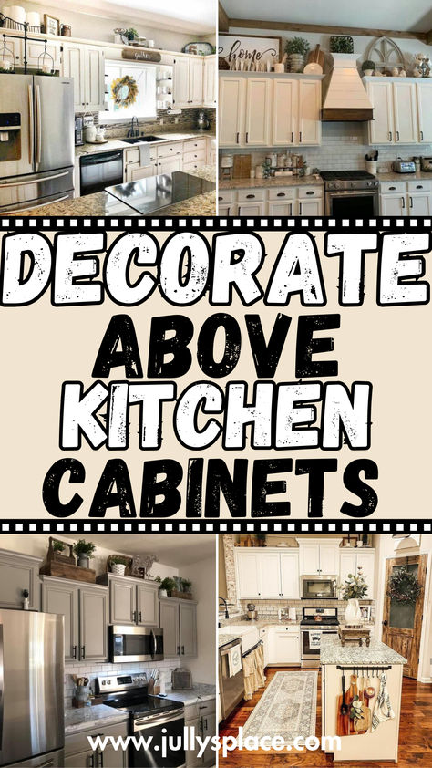 Decorate Above Kitchen Cabinets End Of Cabinet Ideas Decor, Decor For Upper Kitchen Cabinets, Above Kitchen Cabinet Decor Ideas Modern Small Spaces, Farmhouse Cabinet Decor Above, Kitchen Decor For Top Of Cabinets, Kitchen Signs Above Stove, Ways To Decorate Above Kitchen Cabinets, Kitchen Decor Cabinets Tops, How To Decorate Top Of Cabinets Kitchens