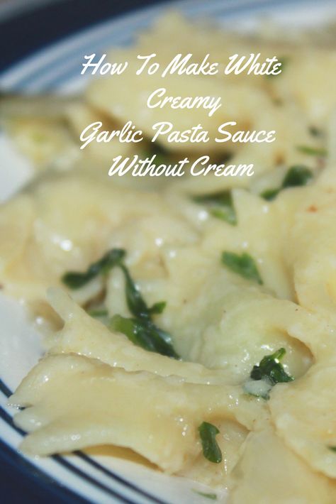 White Garlic Sauce For Pasta & Pizza No Cheese No Cream Recipe Easy Creamy Pasta No Cream, No Cheese Pasta Recipes, Pasta Sauce No Cream, No Sauce Pasta, Garlic Sauce For Pasta, Pizza No Cheese, Pizza Without Cheese, White Sauces, White Garlic Sauce