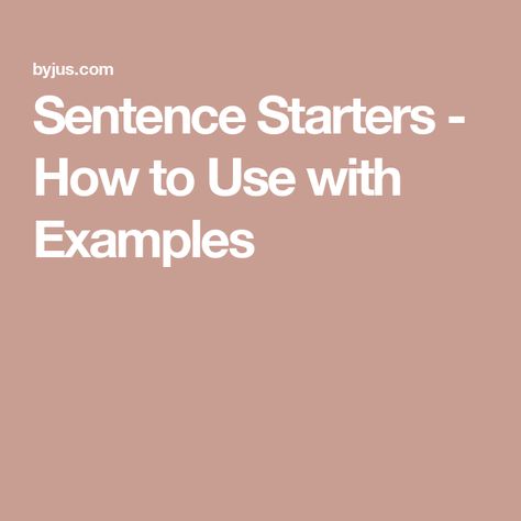 Sentence Starters - How to Use with Examples Ways To Start A Sentence, Meaningful Paragraphs, Topic Sentence Starters, Maths Syllabus, Class 6 Maths, Previous Year Question Paper, Sentence Starters, Revision Notes, Sample Paper