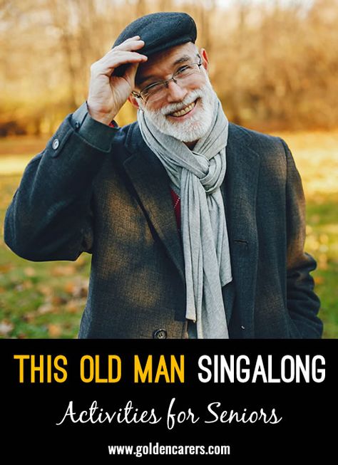 This Old Man Sing-along: THIS OLD MAN  is a children's song, a counting exercise, and a nursery rhyme Elderly Activities, People Living, Nursery Rhyme, Activity Ideas, Free Activities, Alzheimers, Old Man, Old Men, Nursery Rhymes