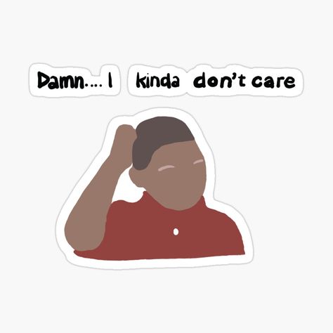 Damn I Kinda Dont Care, I Don't Give A Damn Quotes, Don't Give A Damn Quotes, I Dont Care Quotes, Meme Stickers, Care Quotes, Funny Me, Funny Pins, I Don T Know