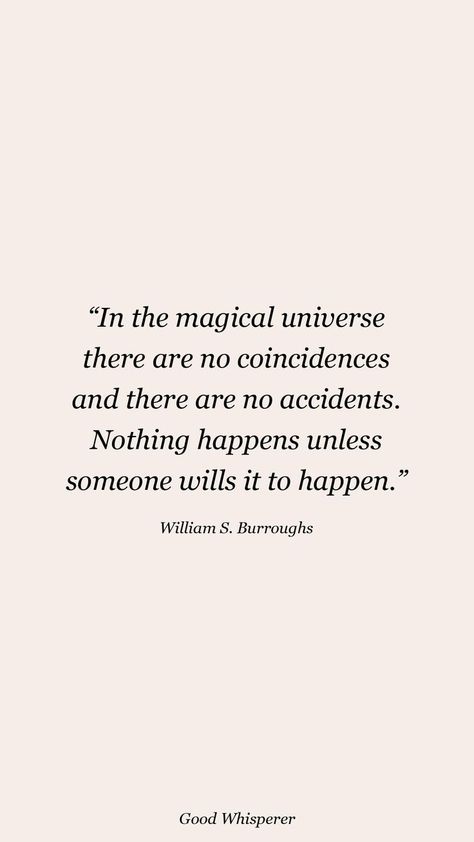 Coincidence Quotes, Accident Quotes, There Are No Coincidences, No Coincidences, Positive Thoughts Quotes, William S Burroughs, Magical Universe, Awakening Consciousness, Short Quotes