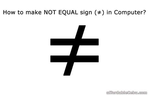 Skip with those non-useful and hard-to-remember keyboard shortcuts. Quora and other websites give you plenty and long answers. But here, we will give you the quickest way to do it.   Read more: http://www.affordablecebu.com/how-to-make-not-equal-sign-in-computer Not Equal Sign, Equal Sign, Atheist Symbol, Equals Sign, Geometric Wolf, Keyboard Shortcuts, Lion Tattoo, Read More, Wedding Arch