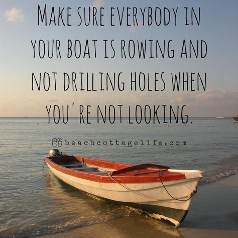 Make sure everybody in your boat is rowing and not drilling holes when you’re not looking • • • #personalgrowth #personaldevelopment… Boating Quotes, Ship Quotes, Sailing Quotes, Quotes About Friendship Ending, Row Row Row Your Boat, Guy Friendship Quotes, True Friends Quotes, Boat Humor, Row Row Your Boat