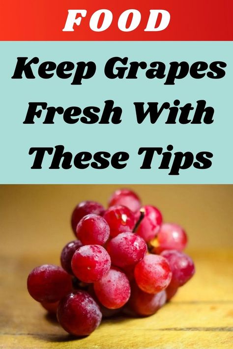 Keeping Fruits Fresh Longer, Keeping Grapes Fresh Longer, Keep Grapes Fresh Longer, How To Keep Grapes Fresh Longer, How To Keep Fruit Fresh Longer, Red Grapes Recipes, Heart Grapes, How To Store Grapes, Grapes Recipes