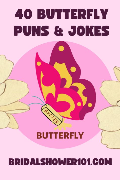 Spring Puns, Funny Butterfly, Birthday Puns, About Butterfly, Love Butterflies, Spring Bridal Shower, Give Me Butterflies, Animal Puns, Cute Puns