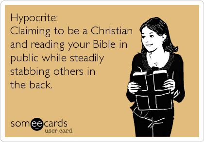 Hypocrite: Claiming to be a Christian and reading your Bible in public while steadily stabbing others in the back. Hypocrite Quotes Funny, Hypocrite Quotes, Reading Your Bible, Victim Quotes, Fake Christians, Ex Friends, Flying Monkeys, Narcissistic People, Funny News