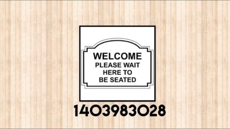 Please Wait To Be Seated Sign Bloxburg, Please Donate Sign Bloxburg Code, Restraunt Decal Bloxburg, Cafe Decals Bloxburg Codes Logo, Town Signs Bloxburg, Bloxburg Resturant Logo Codes, Bloxburg Resturaunt Codes, Do Not Enter Sign Bloxburg Code, Bloxburg Pharmacy Decals