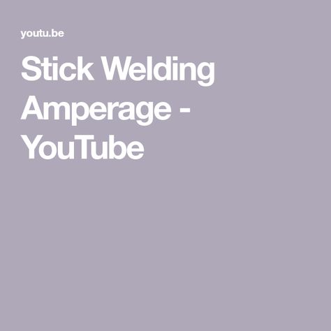 Stick Welding Amperage - YouTube Stick Welding Tips, Stick Welding, Welding Gear, Welding Tips, Diy Welding, To Look, Let Me